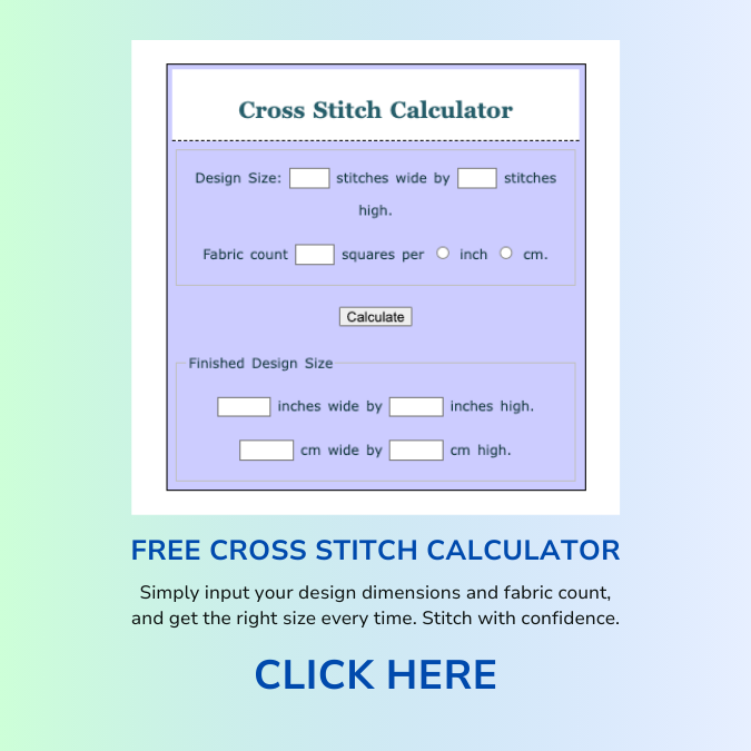 Free Cross Stitch Calculator — enter your design dimensions and fabric count to get instant results
